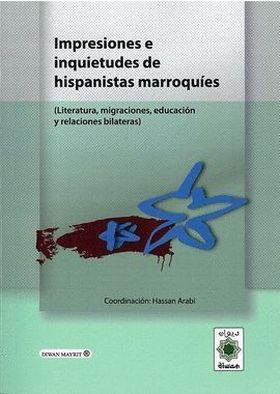 IMPRESIONES E INQUIETUDES DE LOS HISPANISTAS MARROQUÍES