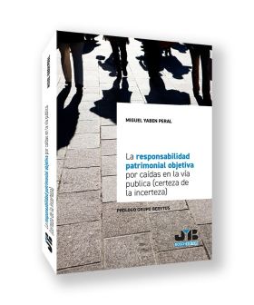 RESPONSABILIDAD PATRIMONIAL OBJETIVA POR CAIDAS EN LA VIA PUBLICA, LA (CERTEZA D