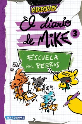 DIARIO DE MIKE 3, EL. ESCUELA PARA PERROS