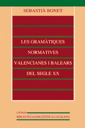 LES GRAMÀTIQUES NORMATIVES VALENCIANES I BALEARS DEL SEGLE XX