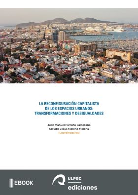 LA RECONFIGURACIÓN CAPITALISTA DE LOS ESPACIOS URBANOS