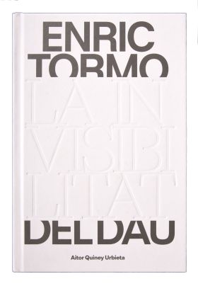 ENRIC TORMO. LA INVISIBILITAT DEL DAU