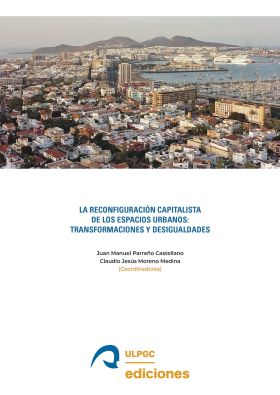 LA RECONFIGURACIÓN CAPITALISTA DE LOS ESPACIOS URBANOS