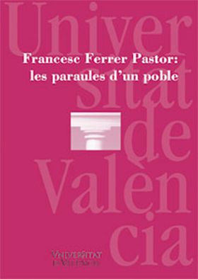Francesc Ferrer Pastor: les paraules d'un poble