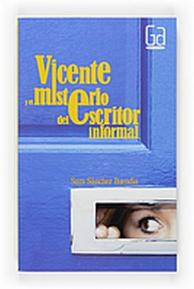 VICENTE Y EL MISTERIO DEL ESCRITOR INFORMAL