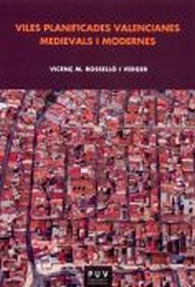 VILES PLANIFICADES VALENCIANES MEDIEVALS I MODERNES