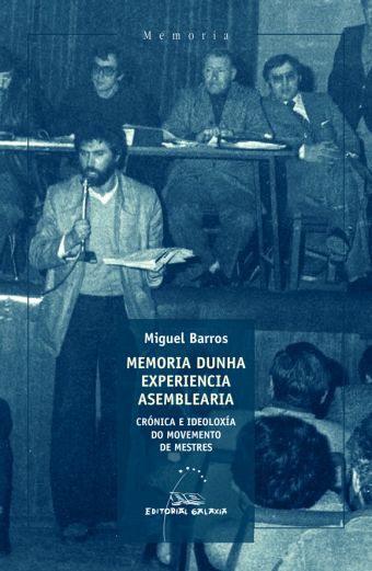 Memoria dunha experiencia asemblearia. Crónica e ideoloxía do movemento de mestr