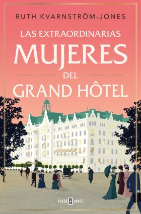 EXTRAORDINARIAS MUJERES DEL GRAND HOTEL, LAS