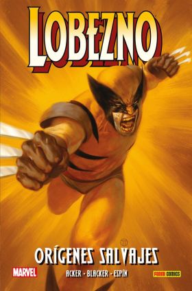 100 % marvel hc atemporales lobezno. orígenes salvajes