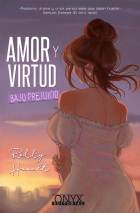 AMOR Y VIRTUD BAJO PREJUICIO