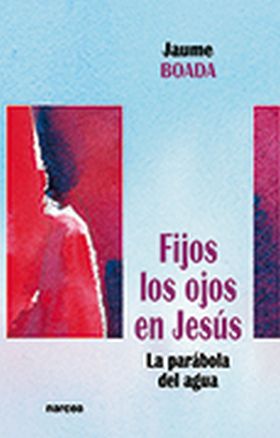 Fijos los ojos en Jesús