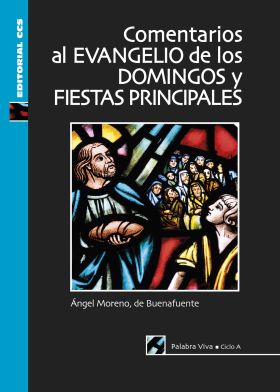 Comentarios al evangelio de los domingos y fiestas principales Ciclo A