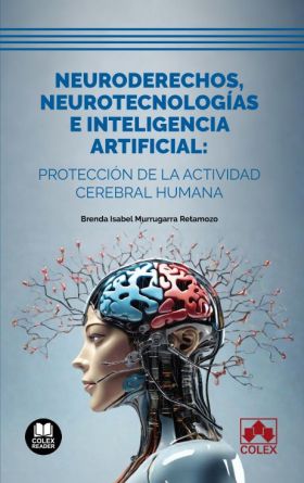 Neuroderechos, neurotecnologías e inteligencia artificial: protección de la acti