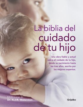 La Biblia del cuidado de tu hijo