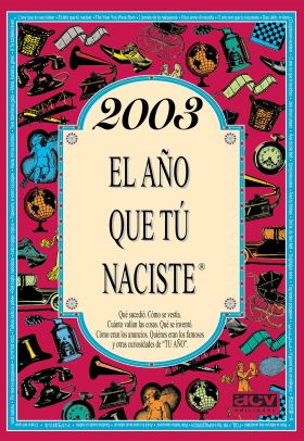 EL AÑO QUE TU NACISTE 2003