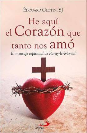 He aquí el Corazón que tanto nos amó