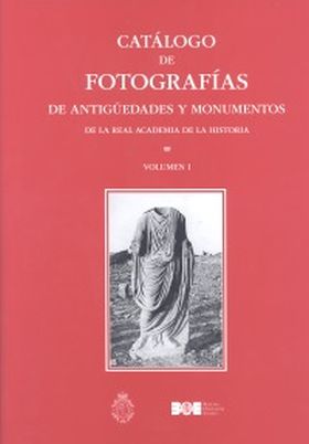 Catálogo de fotografías de antigüedades y monumentos de la Real Academia de la H