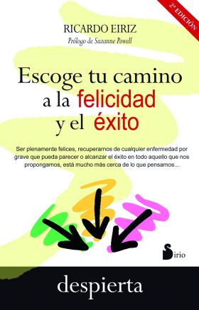 Escoge tu camino a la felicidad y el éxito