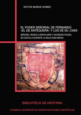 El poder señorial de Fernando ""el de Antequera"" y los de su casa : señorío, re