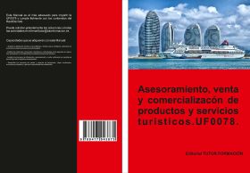 ASESORAMIENTO, VENTA Y COMERCIALIZACIÓN DE PRODUCTOS Y SERVICIOS TURÍSTICOS. UF0