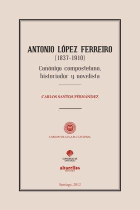 ANTONIO LÓPEZ FERREIRO (1837-1910)