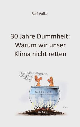 30 JAHRE DUMMHEIT: WARUM WIR UNSER KLIMA NICHT RETTEN