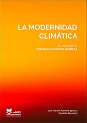 La modernidad climática. El legado de Fernando Moreno Barberá