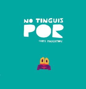 NO TINGUIS POR (LIBRO DE CARTON)