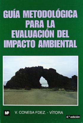 Guía metodológica para la evaluación del impacto ambiental