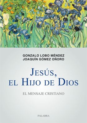 JESUS, EL HIJO DE DIOS. MENSAJE CRISTIANO