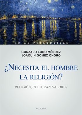 NECESITA EL HOMBRE LA RELIGION? RELIGION, CULTURA