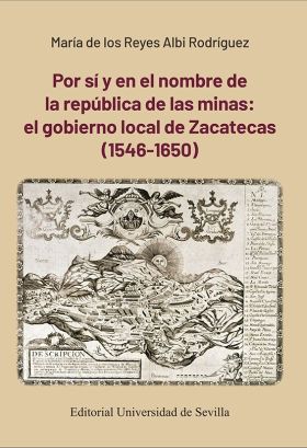 Por sí y en el nombre de la república de las minas: el gobierno local de Zacatec
