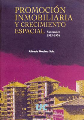 Promoción inmobiliaria y crecimiento espacial: Santander, 1955-1974