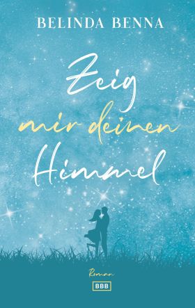 ZEIG MIR DEINEN HIMMEL