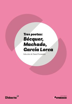 TRES POETAS BECQUER MACHADO GARCIA LORCA