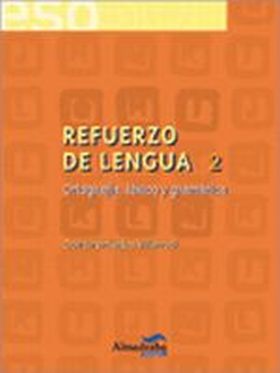 Refuerzo de lengua 2. Ortografía, léxico y gramática