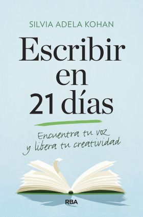 ESCRIBIR EN 21 DIAS. ENCUENTRA TU VOZ Y LIBERA TU