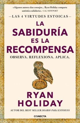 SABIDURIA ES LA RECOMPENSA, LA(LAS 4 VIRTUDES ESTOICAS 4)