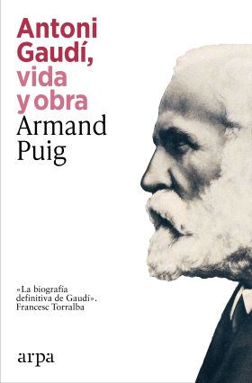 ANTONI GAUDÍ, VIDA Y OBRA