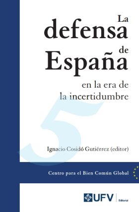DEFENSA DE ESPAÑA EN LA ERA DE LA INCERTIDUMBRE, LA
