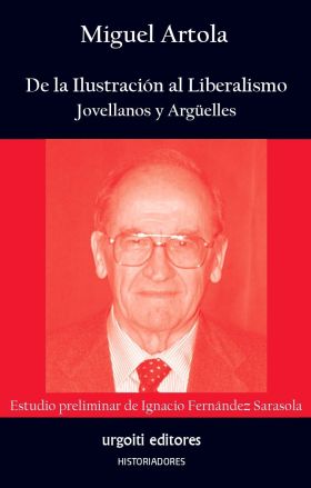 De la Ilustración al Liberalismo. Jovellanos y Argüelles
