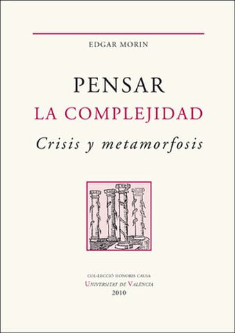 PENSAR LA COMPLEJIDAD. CRISIS Y METAMORFOSIS (1ª ED. RÚSTICA)