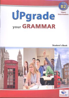 UPGRADE YOUR GRAMMAR UPPER-INTERMEDIATE B2