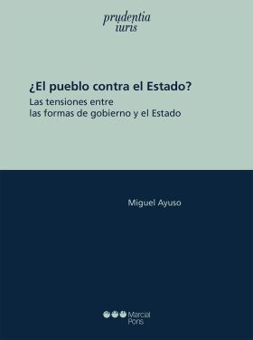 ¿EL PUEBLO CONTRA EL ESTADO?. LAS TENSIONES ENTRE LAS FORMAS DE GOBIERNO Y EL ES