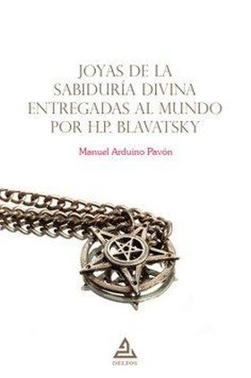 Joyas de la Sabiduría Divina entregadas al mundo por H.P. Blavatsky