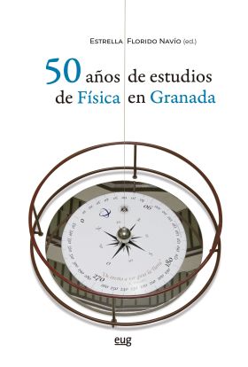 50 AÑOS DE ESTUDIOS DE FISICA EN GRANADA