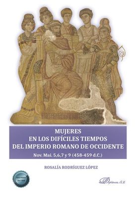 MUJERES EN LOS DIFICILES TIEMPOS DEL IMPERIO ROMANO DE OCCIDENTE