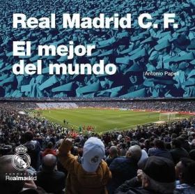 REAL MADRID: EL MEJOR CLUB DEL MUNDO