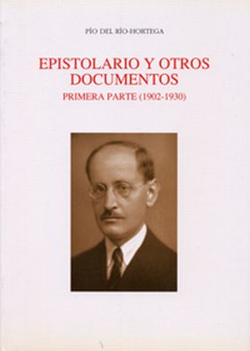PÍO DEL RÍO-HORTEGA. EPISTOLARIO Y OTROS DOCUMENTOS INÉDITOS. PRIMERA PARTE (190