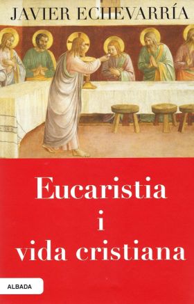 EUCARISTIA I VIDA CRISTIANA